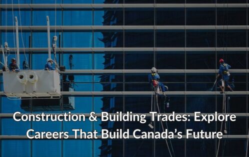 Construction & Building Trades Explore Careers That Build Canadas Future