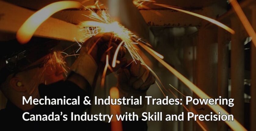Mechanical & Industrial Trades Powering Canada’s Industry with Skill and Precision